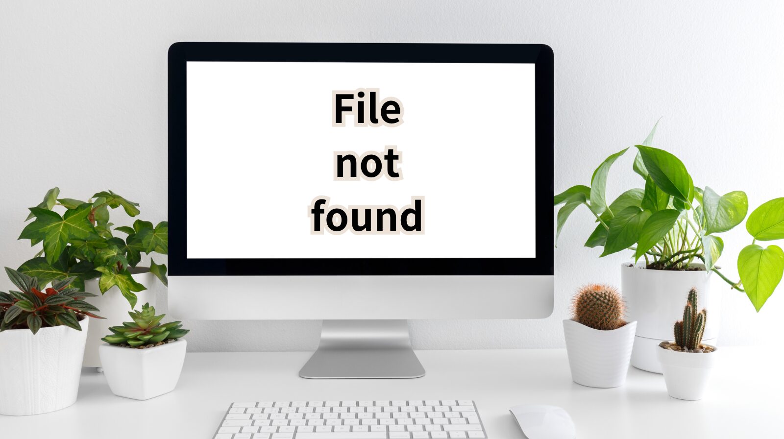 デスクトップパソコンの画面に「File not found」と記載されている画像