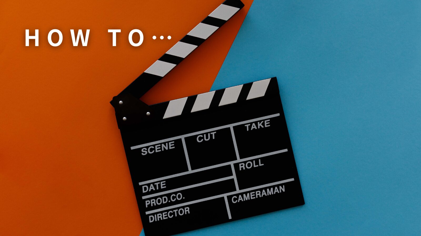 カチンコの左上に「HOW TO」と記載されている画像